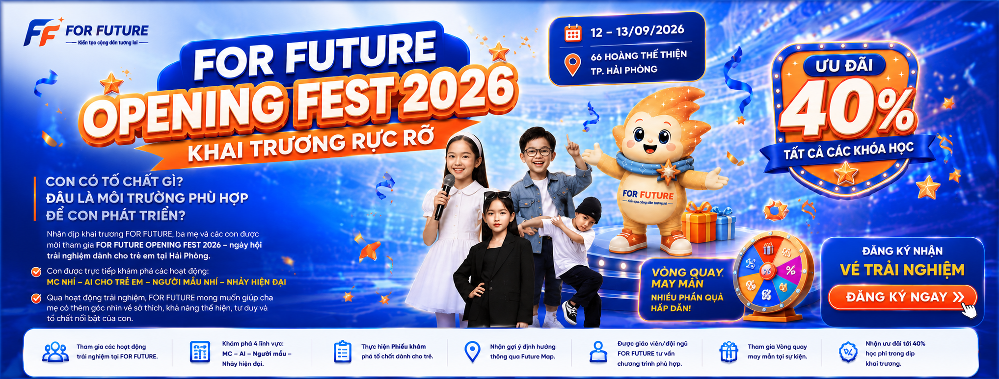 FOR FUTURE OPENING FEST 2026 - Khai trương rực rỡ. 12-13/09/2026 tại 66 Hoàng Thế Thiện, TP. Hải Phòng. Ưu đãi 40% tất cả các khóa học. Đăng ký ngay.