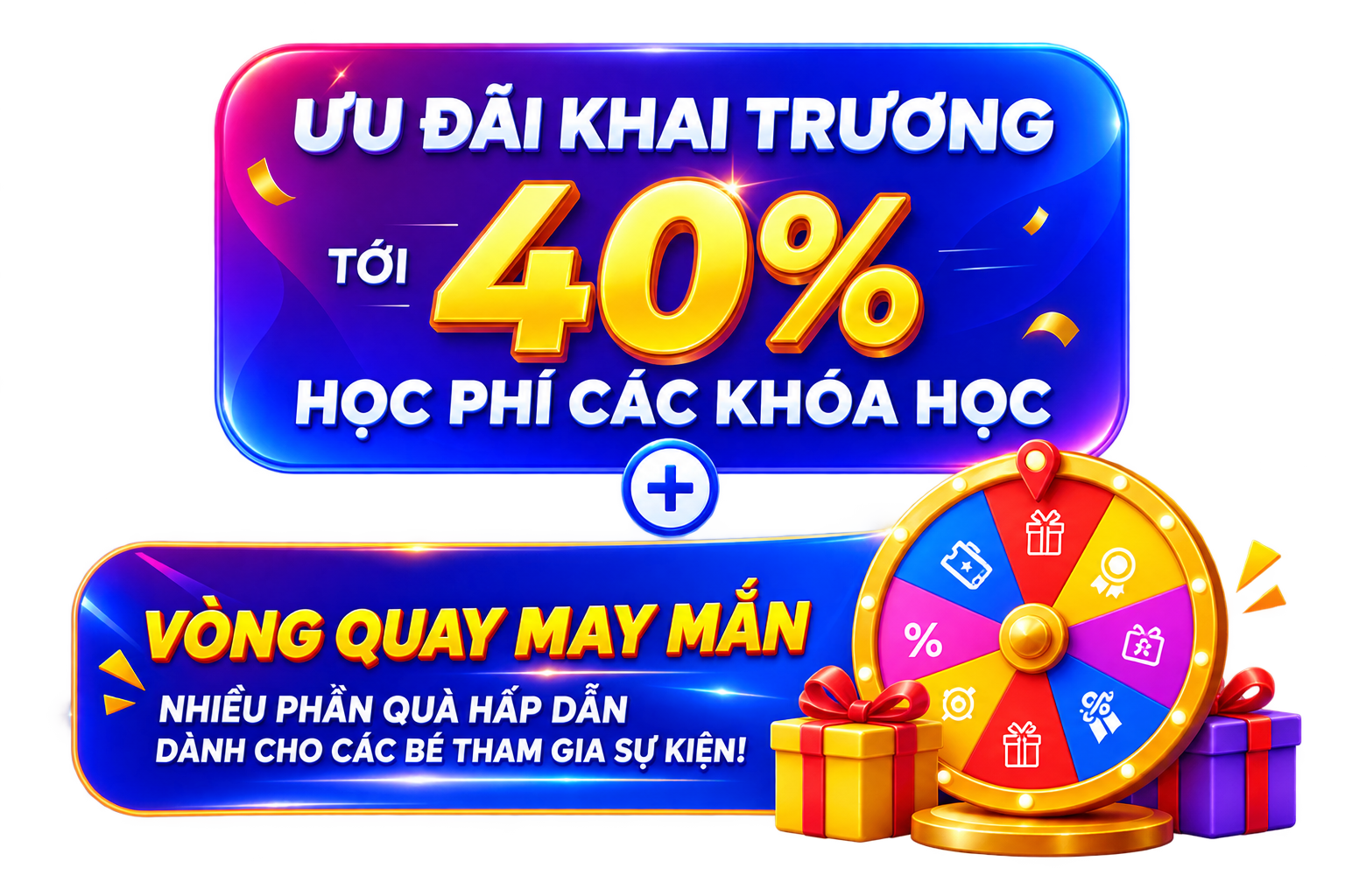 Ưu đãi khai trương tới 40% học phí các khóa học. Vòng quay may mắn - Nhiều phần quà hấp dẫn dành cho các bé tham gia sự kiện!